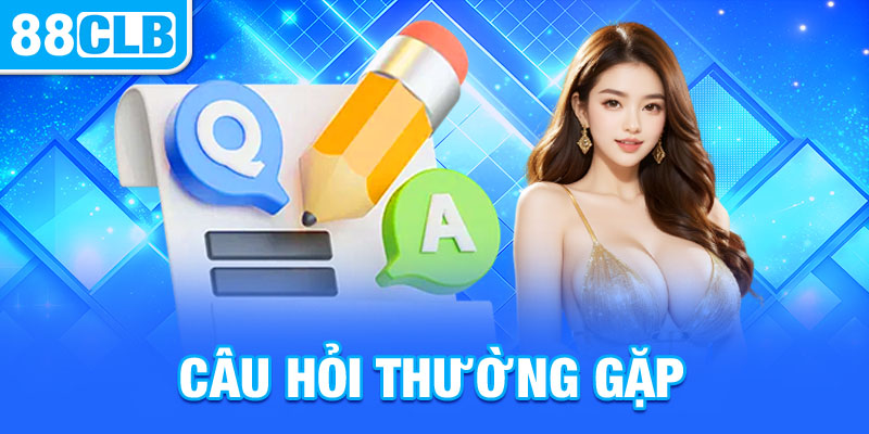 Giải đáp thắc mắc người chơi khi tham gia tại 88clb