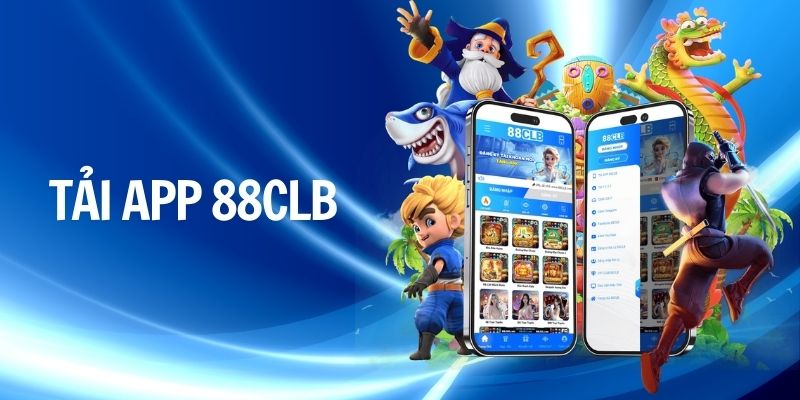 Tải App 88CLB - Phương Pháp Cài Đặt Ứng Dụng Mới Nhất 2025