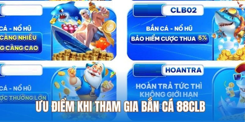 4 điểm mạnh giúp chuyên mục bắn cá 88CLB tạo dựng chỗ đứng