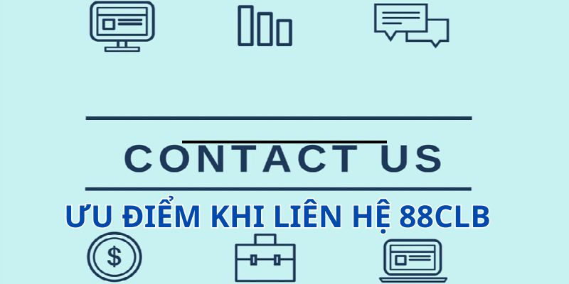 Những lợi ích khi liên hệ với nhà cái 88clb